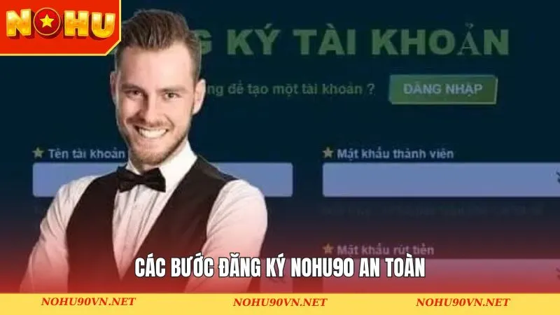 Các bước đăng ký Nohu90 an toàn