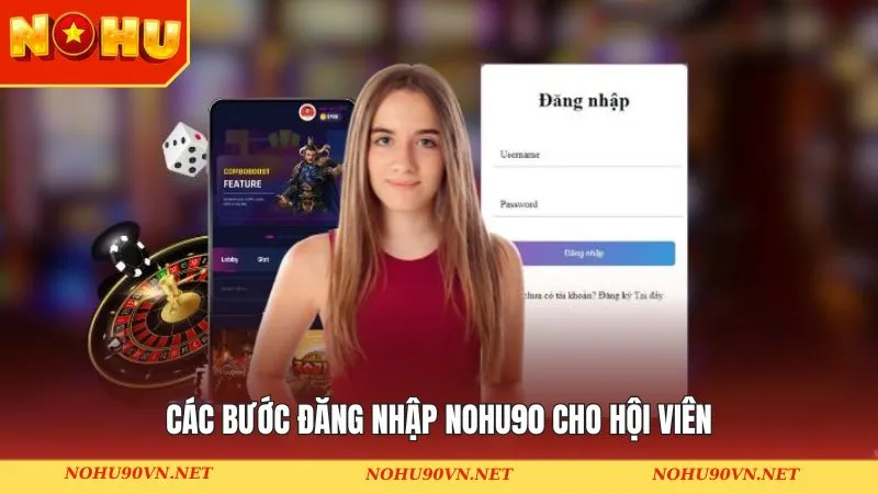 Các bước đăng nhập Nohu90 cho hội viên