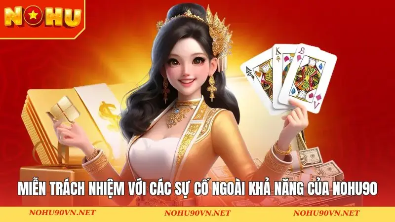 Miễn trách nhiệm với các sự cố ngoài khả năng của NOHU90