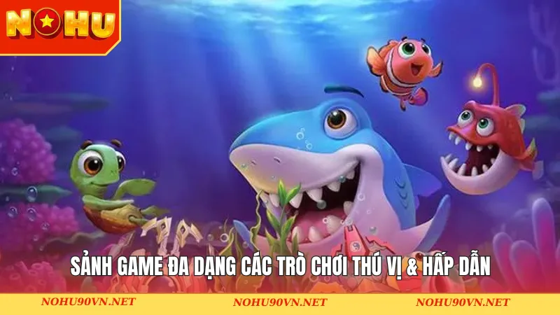 Sảnh game đa dạng các trò chơi thú vị & hấp dẫn